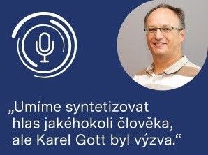 Vedoucí projektu Gott navždy Jindřich Matoušek: Umíme syntetizovat hlas jakéhokoli člověka